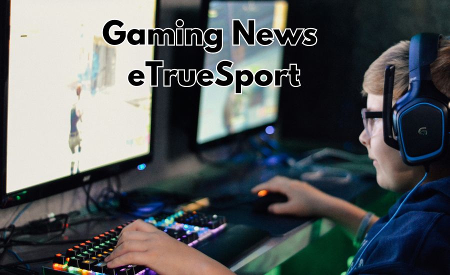 Gaming News eTrueSport