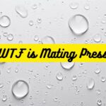 WTF is Mating Press